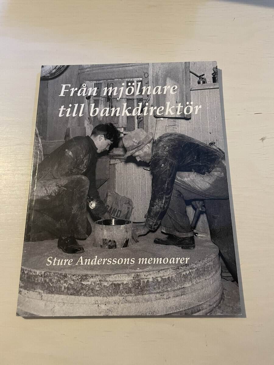 Pia Hintze : Från mjölnare till bankdirektör - Sture Anderssons memoarer