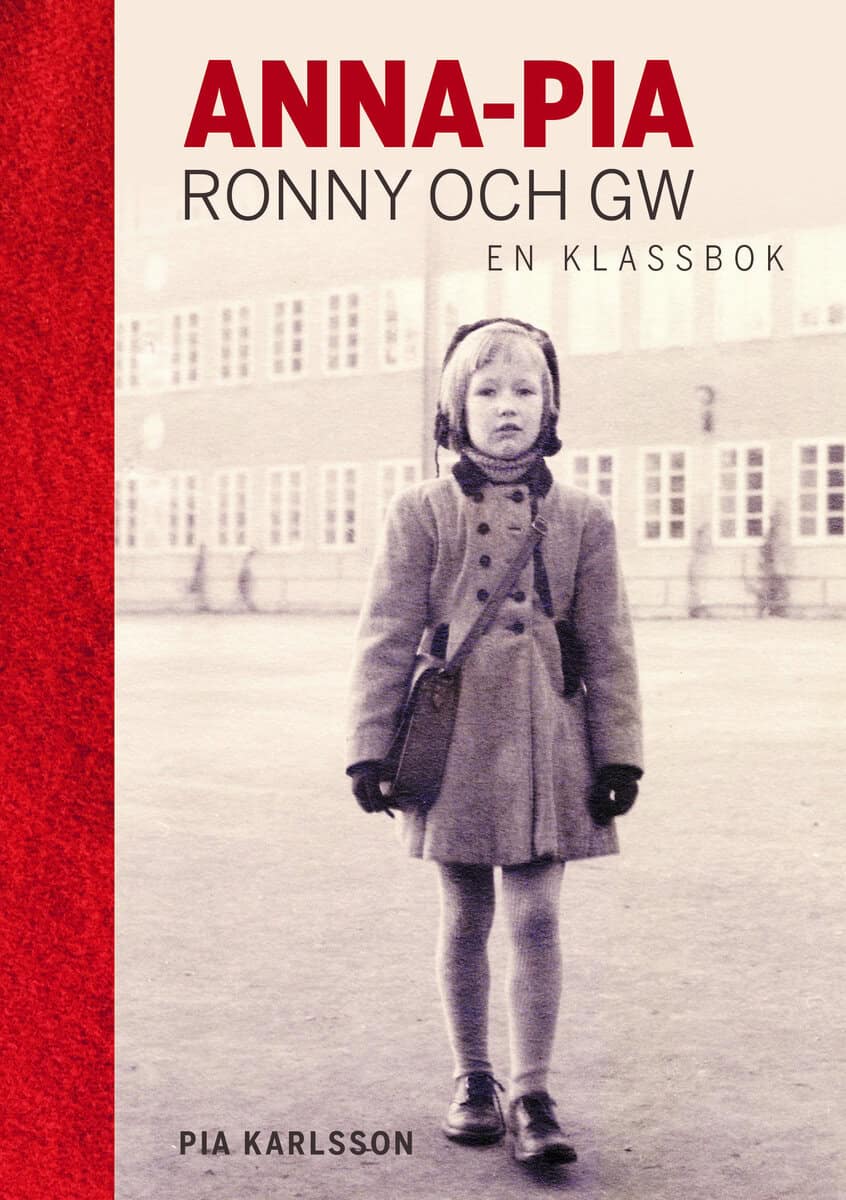 Pia Karlsson : Anna-Pia, Ronny och GW : en klassbok