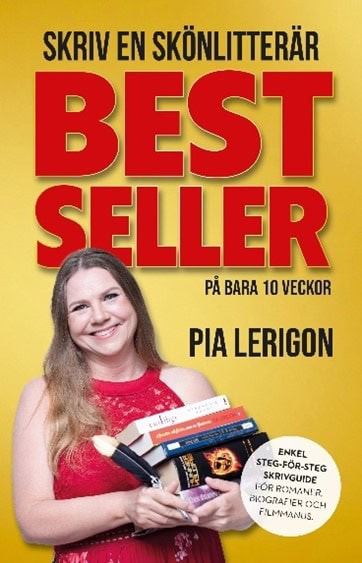 Pia Lerigon : Skriv en skönlitterär bestseller på bara 10 veckor