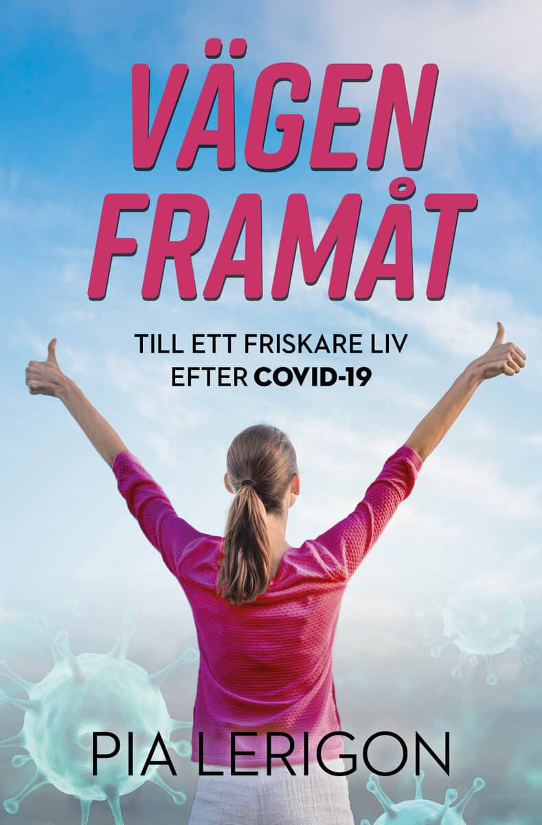 Pia Lerigon : Vägen framåt till ett friskare liv efter Covid-19