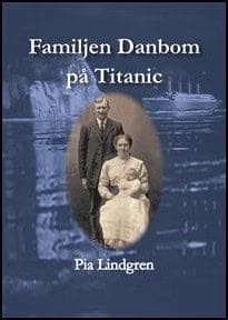 Pia Lindgren : Familjen Danbom på Titanic