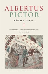 Pia Melin : Albertus Pictor : målare av sin tid. 1, Bilder i urval samt studier och analyser
