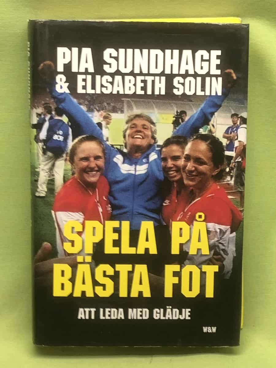 Pia Sundhage : Spela på bästa fot