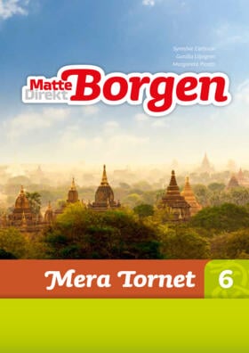 Picetti, Margareta ; Falck, Pernilla ; Sundin, Kerstin ; Carlsson, Synnöve ; Liljegren, Gunilla : Matte Direkt Borgen Mera Tornet 6 Ny upplaga