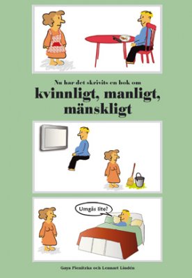 Pienitzka, Gaya ; Lindén, Lennart : Nu har det skrivits en bok om kvinnligt, manligt, mänskligt