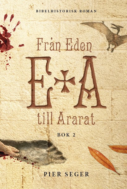 Pier Seger : Från Eden till Ararat. Bok 2