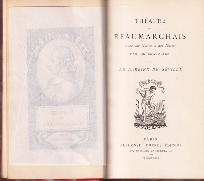 Pierre Augustin Caron de Beaumarchais : Théâtre de Beaumarchais. Avec une Notice et des Notes. Par Ch. Beauquier. Le barbier de Séville + Le mariage de Figaro