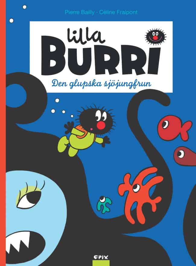 Pierre Bailly : Lilla Burri. Den glupska sjöjungfrun