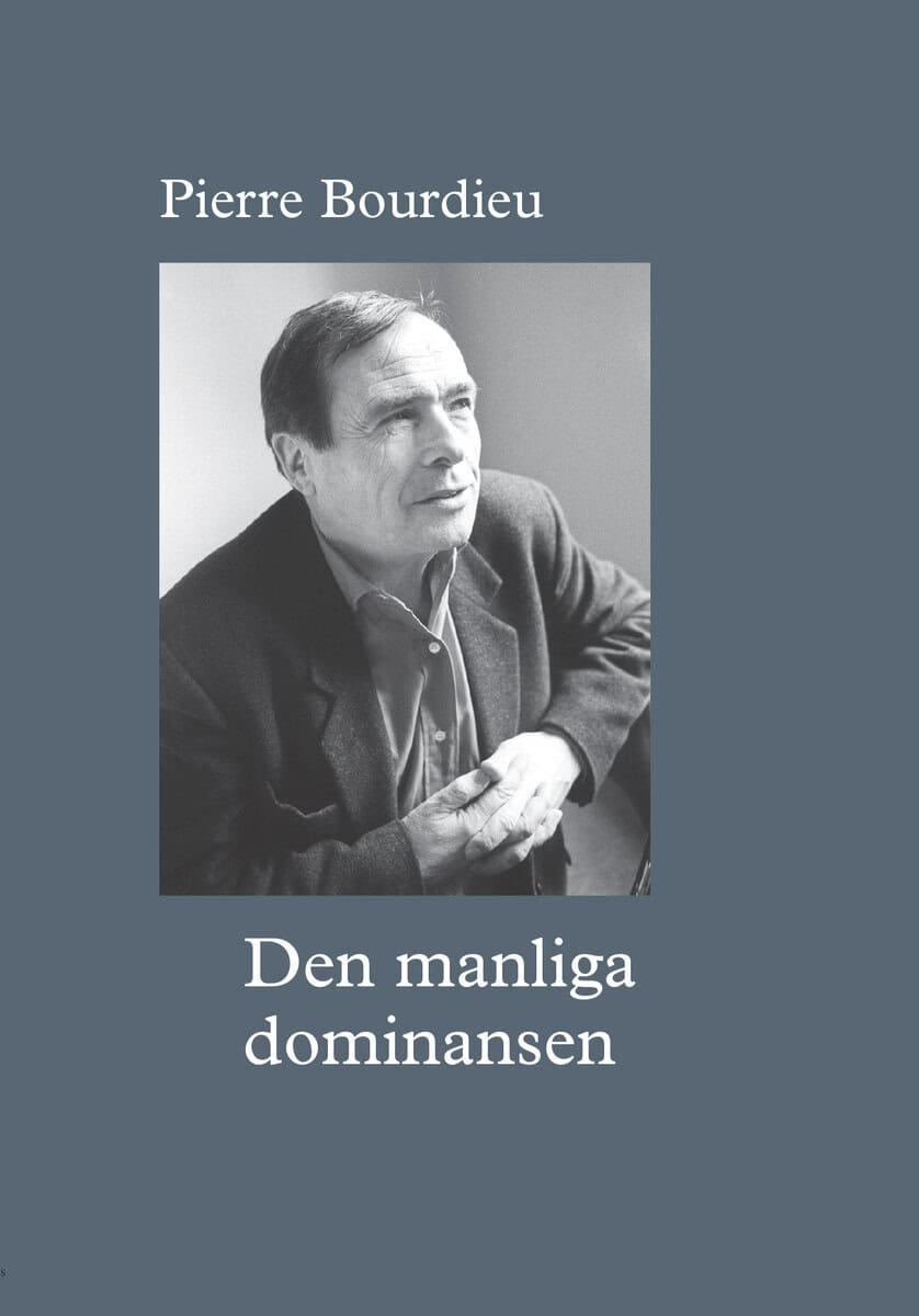 Pierre Bourdieu : Den manliga dominansen