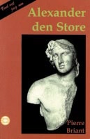 Pierre Briant : Alexander den store