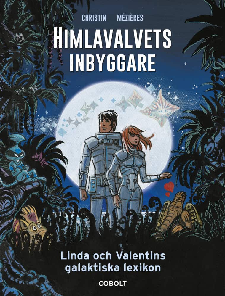 Pierre Christin : Himlavalvets inbyggare : Linda och Valentins galaktiska lexikon