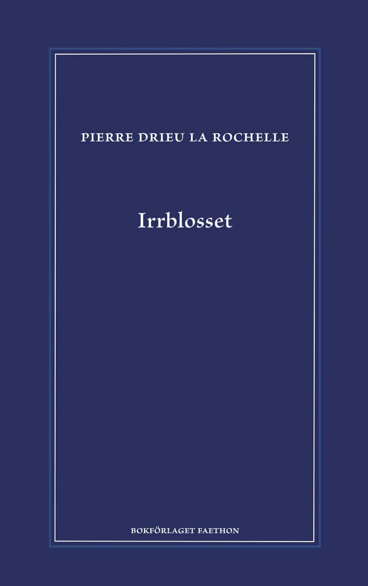 Pierre Drieu la Rochelle : Irrblosset