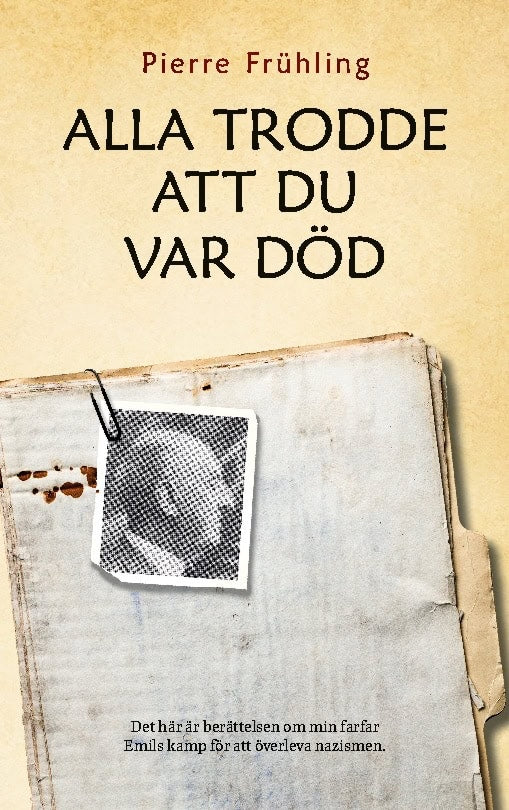 Pierre Frühling : Alla trodde att du var död