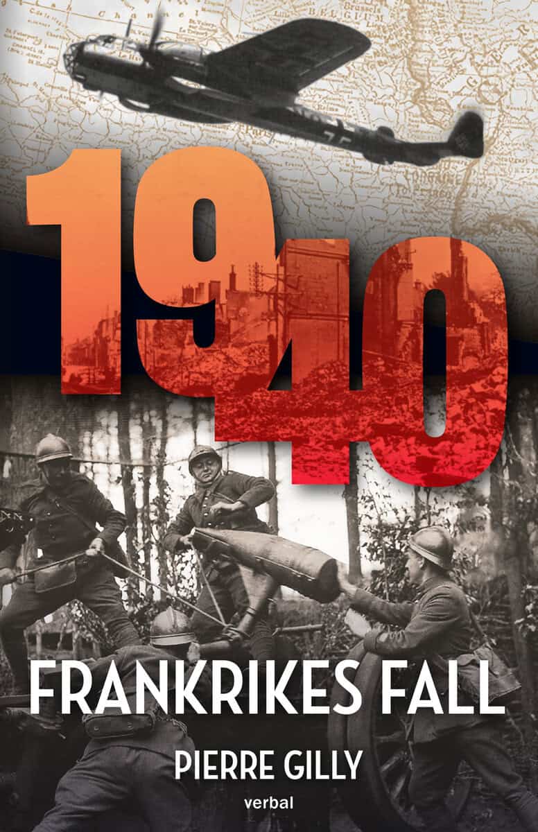 Pierre Gilly : 1940 : Frankrikes fall