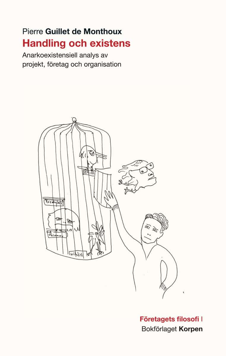 Pierre Guillet de Monthoux : Handling och existens