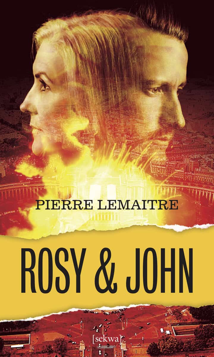 Pierre Lemaitre : Rosy & John
