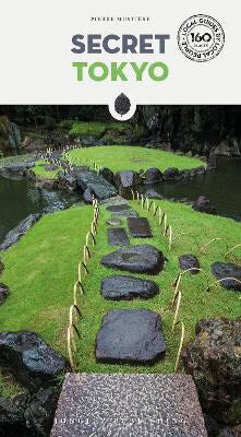 Pierre Mustiere : Secret Tokyo Guide