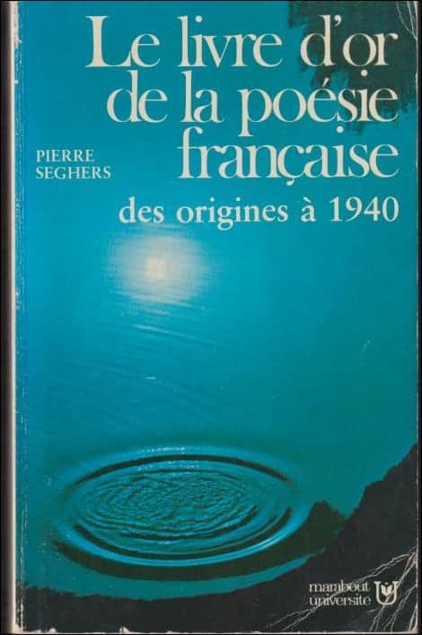 Pierre Seghers : Le livre d’or de la poèsie francaise
