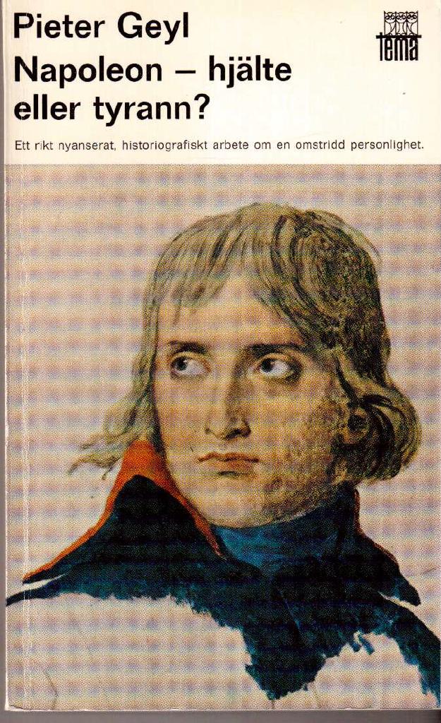Pieter Geyl : Napoleon - hjälte eller tyrann?