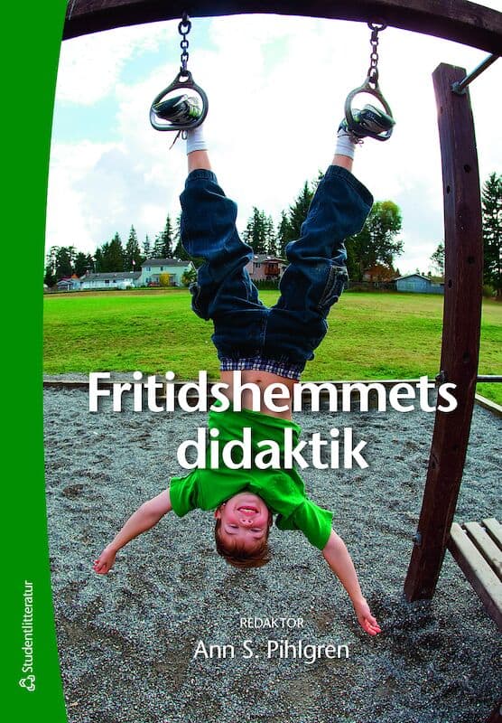 Pihlgren, Ann S ; Andersson, Birgit ; Aronsson, Karin ; Hartman, Sven ; Hippinen Ahlgren, Anneli ; Jensen, Mikael ; Kane, Eva ; Lindström, Lars ; Orwehag, Monica ; Pihlgren, Kjell ; Qvarsell, Birgitta ; Sjöblom, Björn : Fritidshemmets didaktik