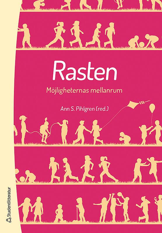 Pihlgren, Ann S ; Berglund, Lars ; Jonsson, Olof ; Kane, Eva ; Larsson, Anna ; Larsson, Håkan ; Lenninger, Anna ; Løndal, Knut ; Rönnlund, Maria ; Sundh, Gustav : Rasten
