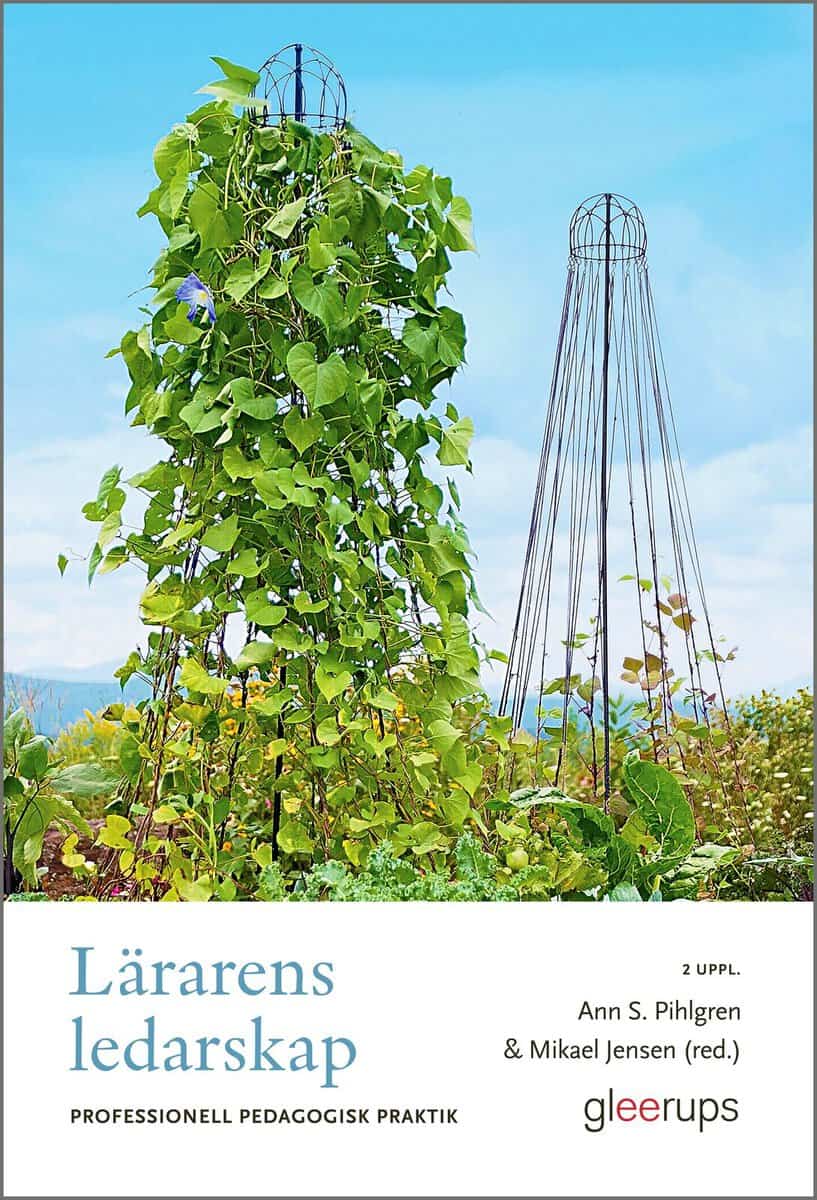 Pihlgren, Ann S ; Jensen, Mikael [red.] : Lärarens ledarskap