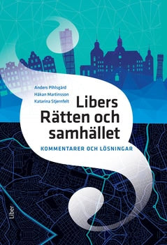 Pihlsgård, Anders ; Martinsson, Håkan ; Stjernfelt, Katarina : Libers Rätten och samhället Kommentarer och lösningar