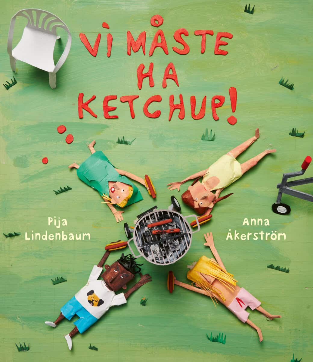Lindenbaum, Pija ; Åkerström, Anna : Vi måste ha ketchup!