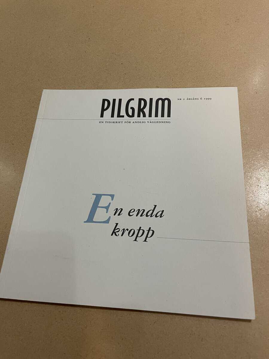 Pilgrim - En tidskrift för andlig vägledning - En enda kropp - Nr 2 1999