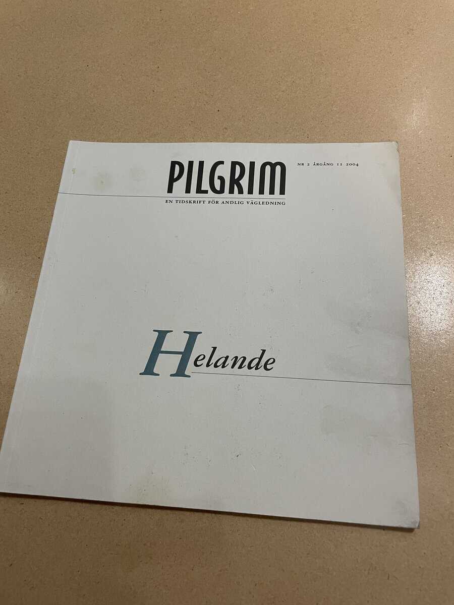 Pilgrim - En tidskrift för andlig vägledning - Helande - Nr 2 2004