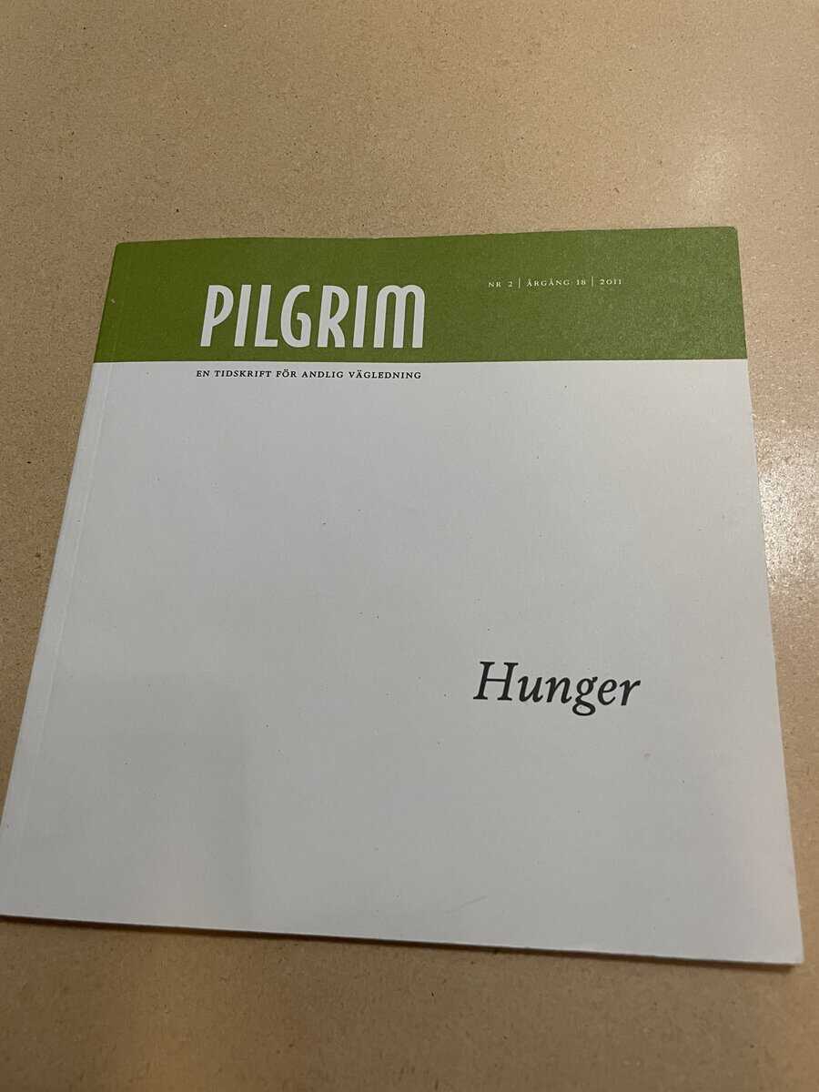 Pilgrim - En tidskrift för andlig vägledning - Hunger - Nr 2 2011