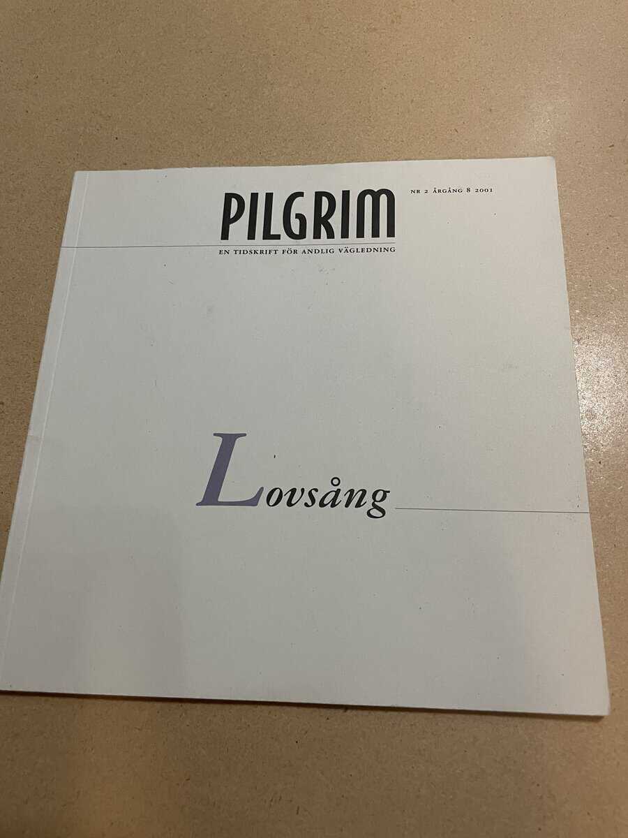 Pilgrim - En tidskrift för andlig vägledning - Lovsång - Nr 2 2001