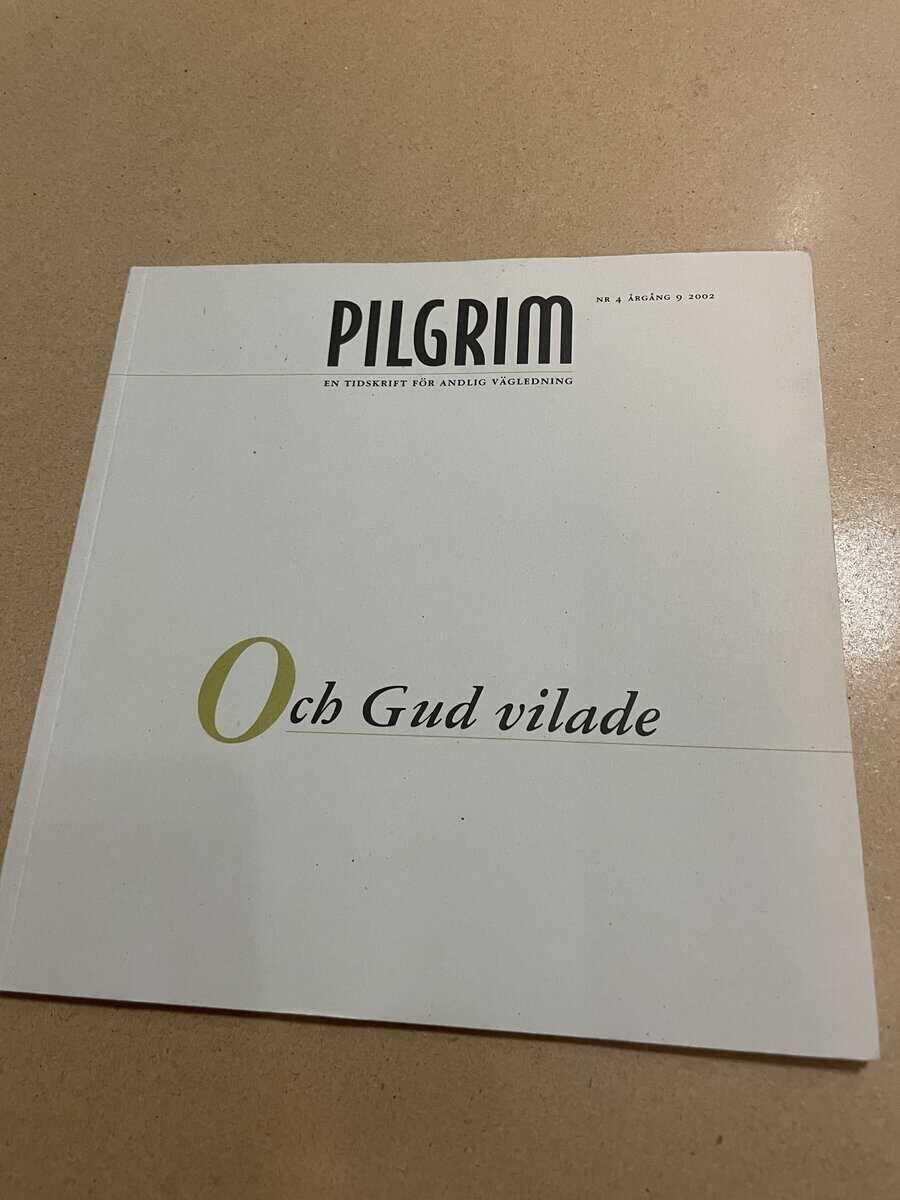 Pilgrim - En tidskrift för andlig vägledning - Och Gud vilade - Nr 4 2002