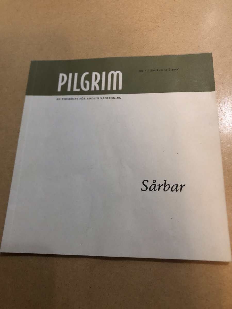 Pilgrim - En tidskrift för andlig vägledning - Sårbar - Nr 4 2006