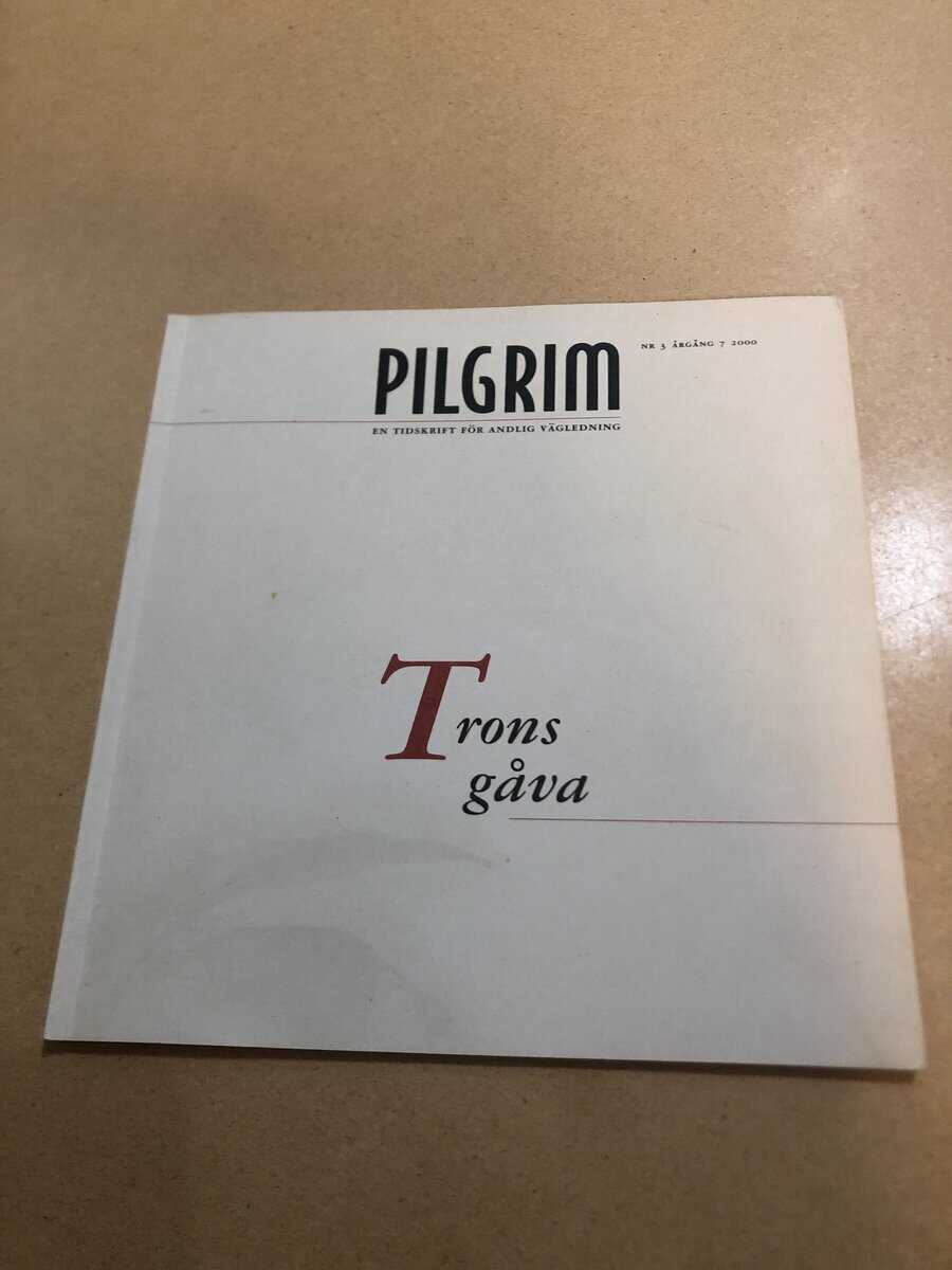 Pilgrim - En tidskrift för andlig vägledning - Trons gåva - Nr 3 2000