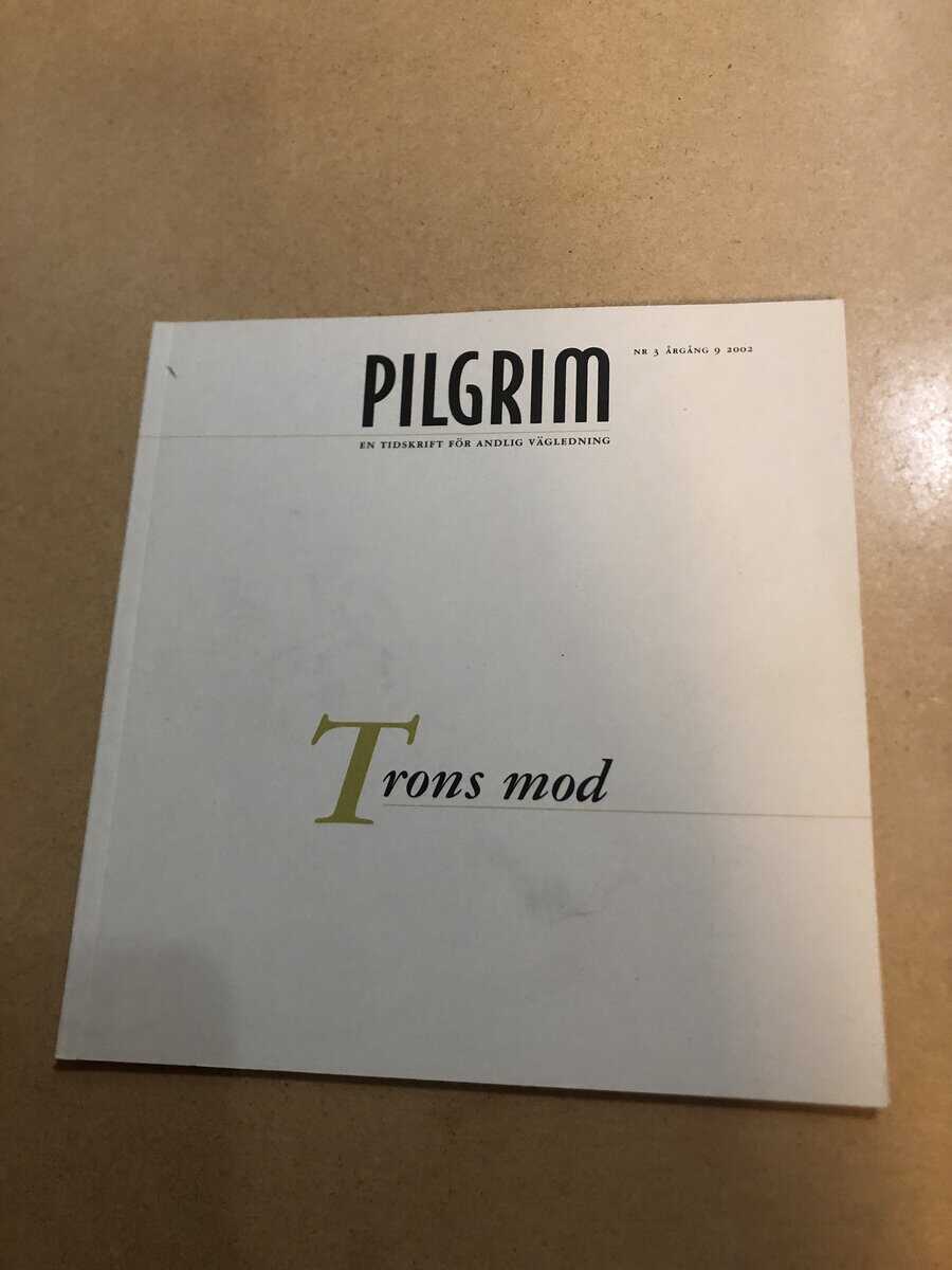 Pilgrim - En tidskrift för andlig vägledning - Trons mod - Nr 3 2002