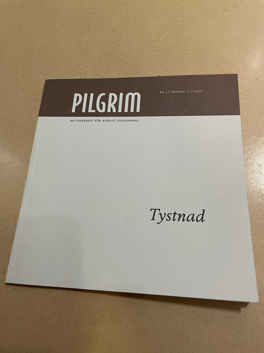 Pilgrim - En tidskrift för andlig vägledning - Tystnad - Nr 1 2010