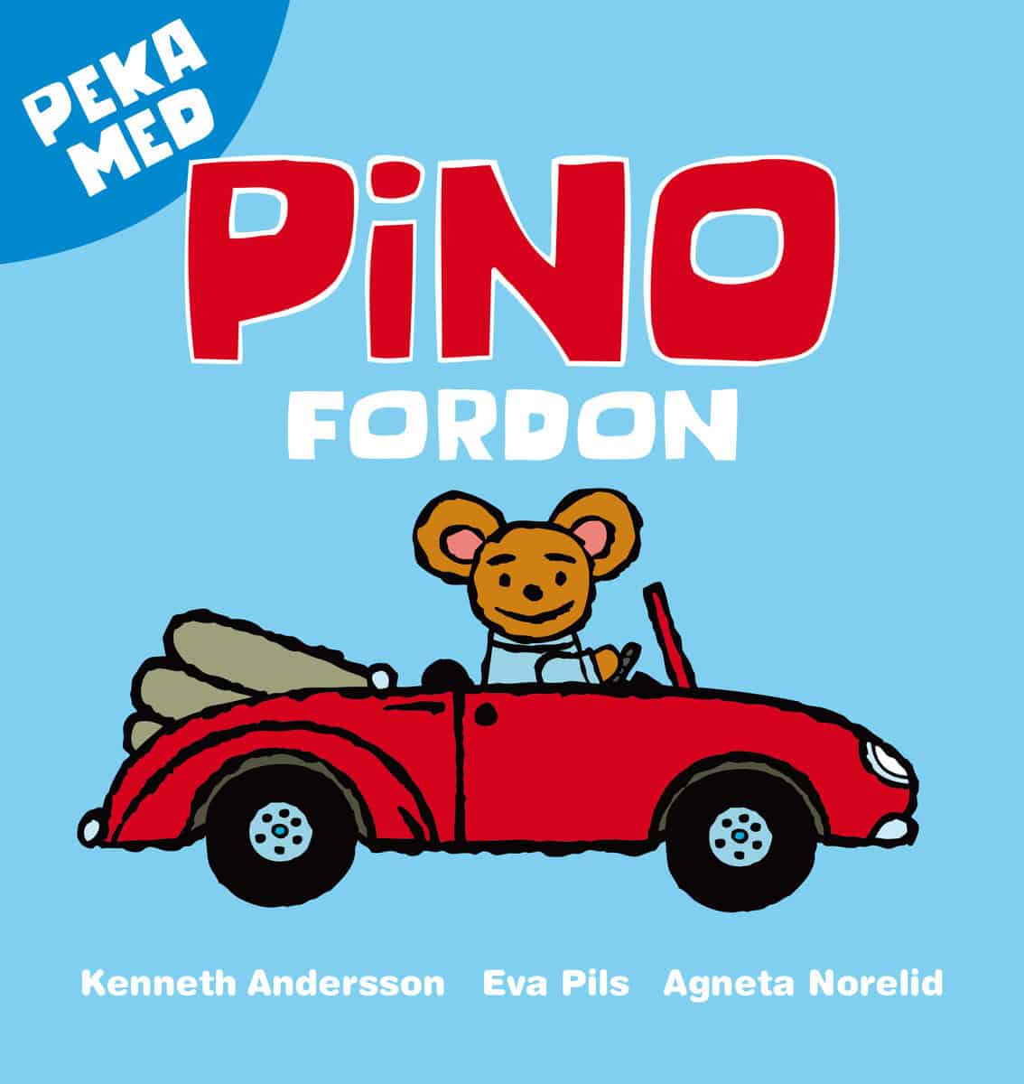Pils, Eva ; Norelid, Agneta : Peka med Pino. Fordon