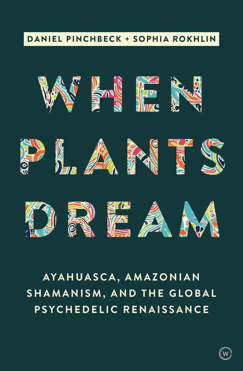 Pinchbeck Daniel : When Plants Dream