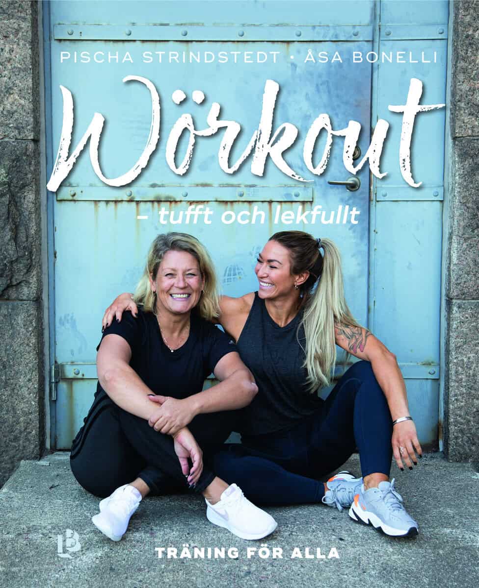 Strindstedt, Pischa ; Bonelli, Åsa : Wörkout - tufft och lekfullt : träningsboken för alla