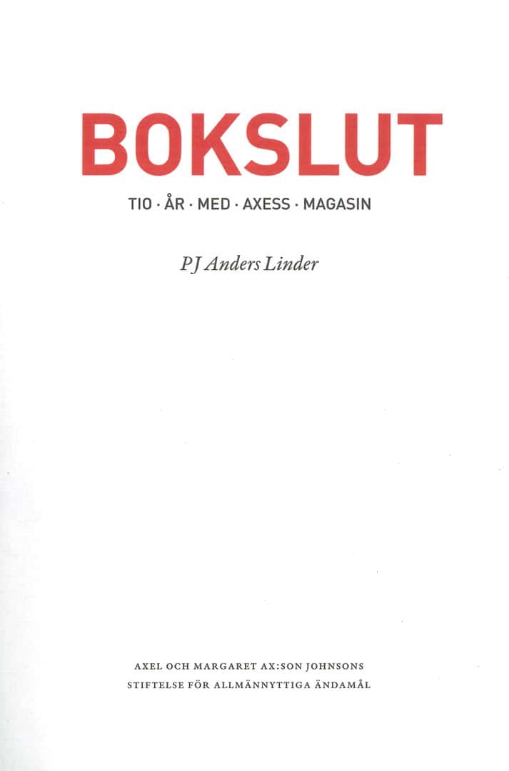 PJ Anders Linder : Bokslut : tio år med Axess Magasin