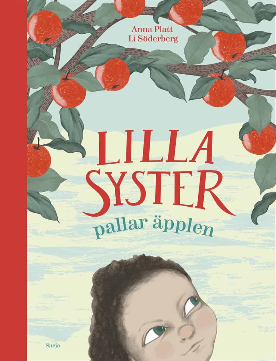 Platt, Anna ; Söderberg, Li : Lillasyster pallar äpplen
