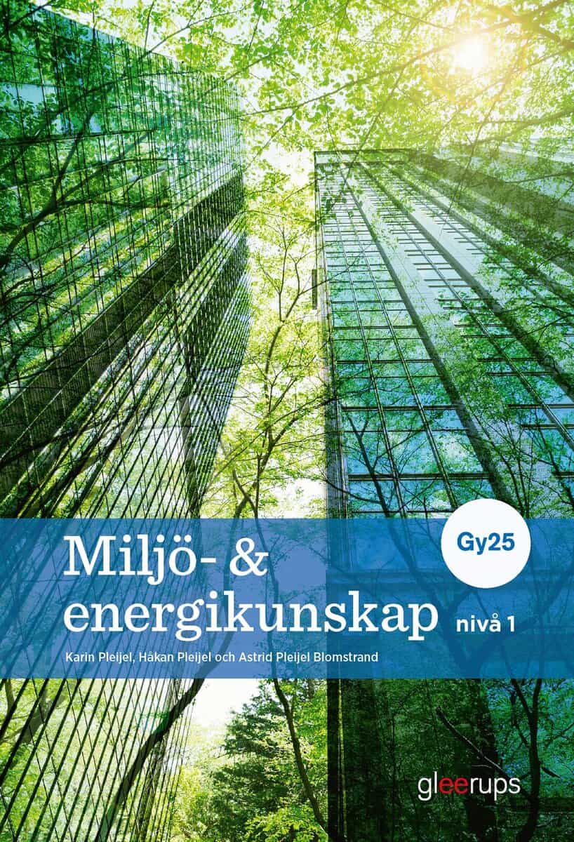 Pleijel, Karin ; Pleijel, Håkan ; Pleijel Blomstrand, Astrid : Miljö- och energikunskap nivå 1, bok, Gy25