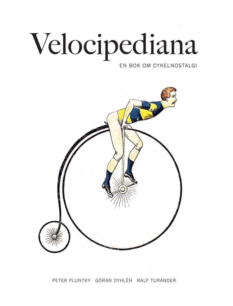 Pluntky, Peter ; Dyhlén, Göran ; Turander, Ralf : Velocipediana