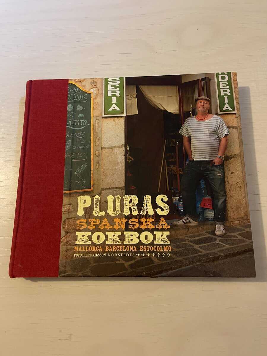 Plura Jonsson : Pluras spanska kokbok Mallorca, Barcelona, Estocolmo
