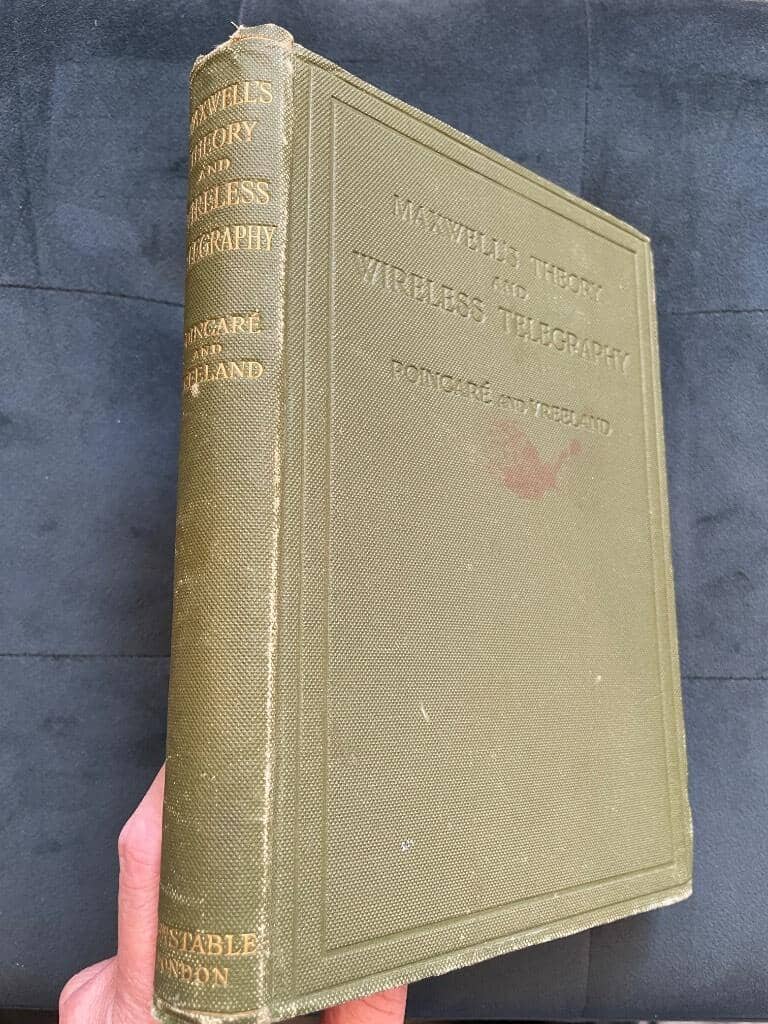 POINCARE, H. ; VREELAND, Frederick K. : Maxwell's theory and wireless telegraphy. Part One. Maxwell's theory and Hertizan oscillations. . . translated by Frederick K. Vreeland. Part Two. The principles of wireless telegraphy.