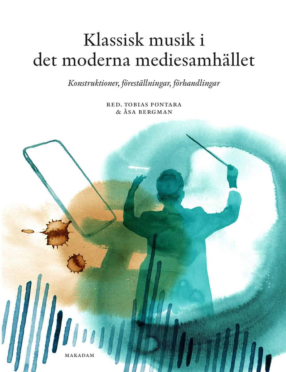 Pontara, Tobias ; Bergman, Åsa [red.] : Klassisk musik i det moderna mediesamhället
