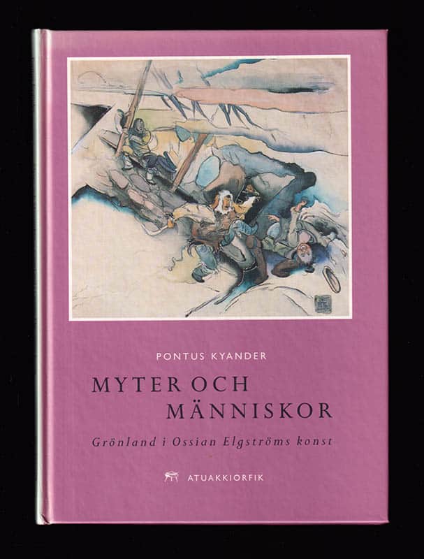 Pontus Kyander : Myter och människor. Grönland i Ossian Elgströms konst