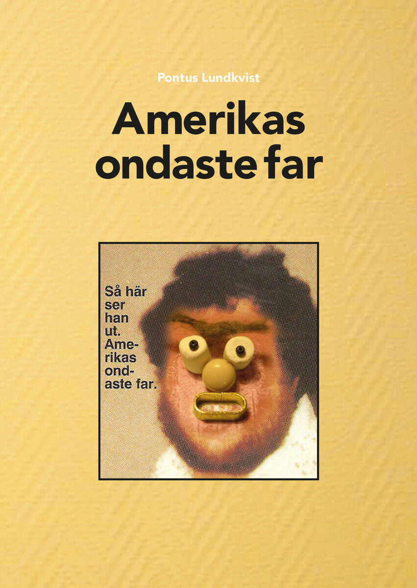 Pontus Lundkvist : Amerikas ondaste far