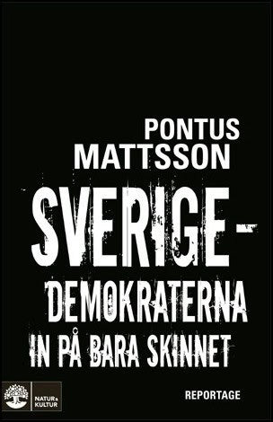 Pontus Mattsson : Sverigedemokraterna in på bara skinnet